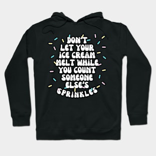 Don't Let Your Ice Cream Melt Self Love Affirmation Hoodie